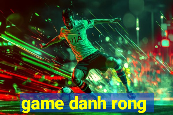 game danh rong