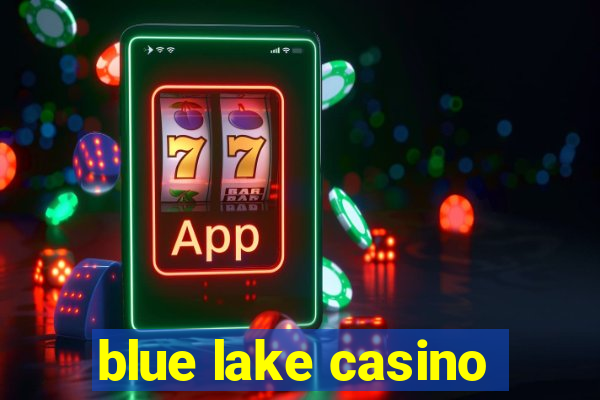 blue lake casino