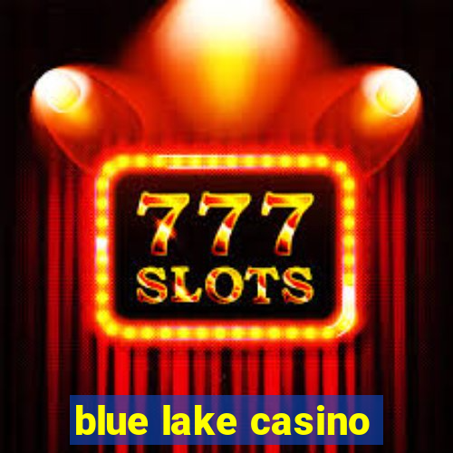 blue lake casino