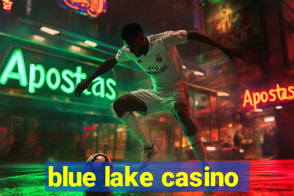 blue lake casino