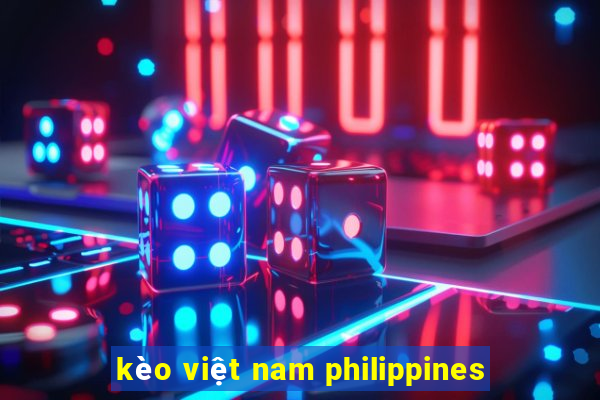 kèo việt nam philippines