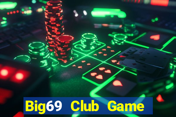 Big69 Club Game Bài Tiền Thật