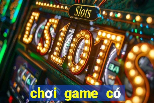 chơi game có lợi hay có hại