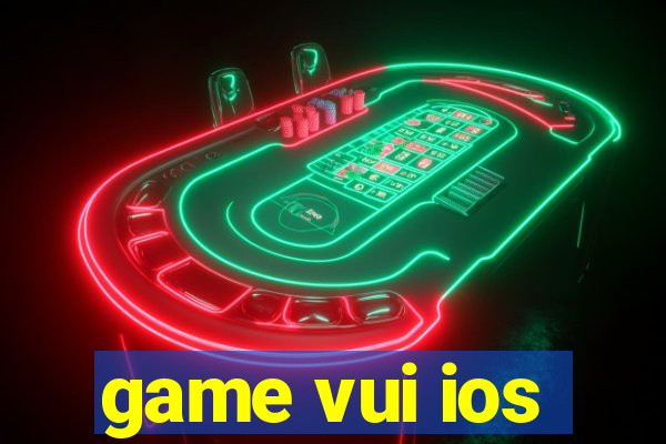 game vui ios