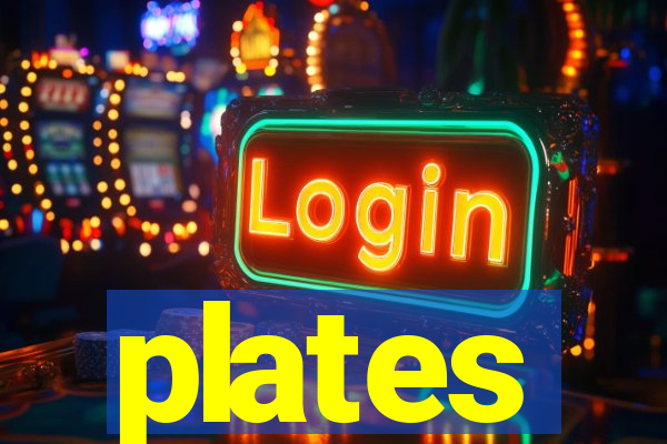 plates