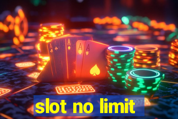 slot no limit