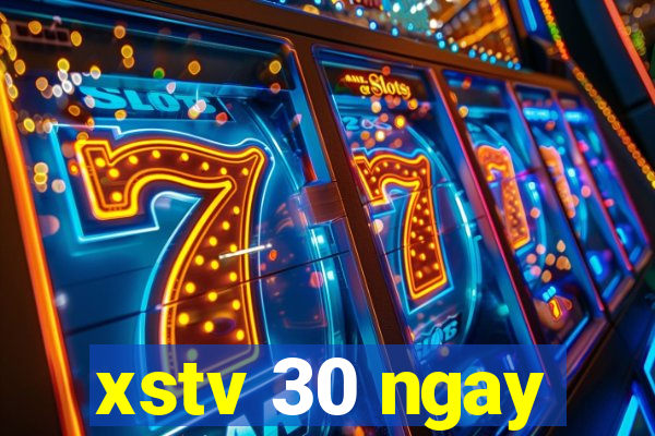 xstv 30 ngay