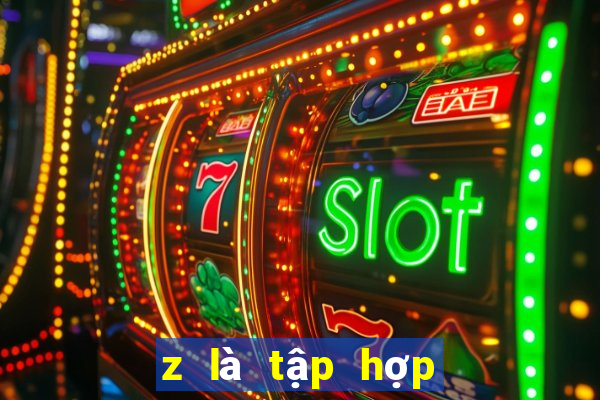 z là tập hợp số gì