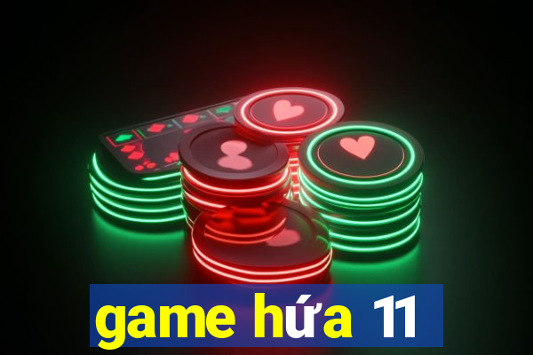 game hứa 11