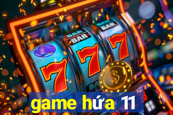 game hứa 11