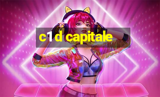 c1 d capitale