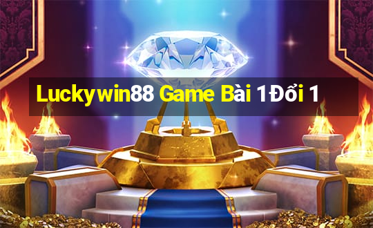 Luckywin88 Game Bài 1 Đổi 1