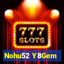 Nohu52 Y8Gem