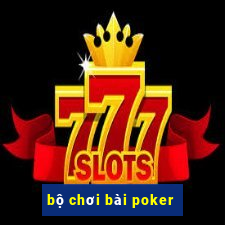 bộ chơi bài poker