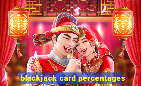 blackjack card percentages