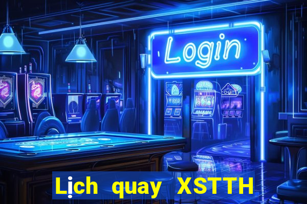 Lịch quay XSTTH ngày 27