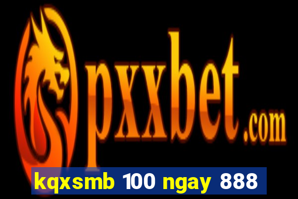 kqxsmb 100 ngay 888