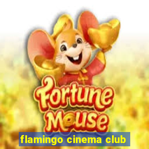 flamingo cinema club