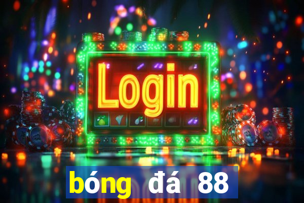 bóng đá 88 chấm com