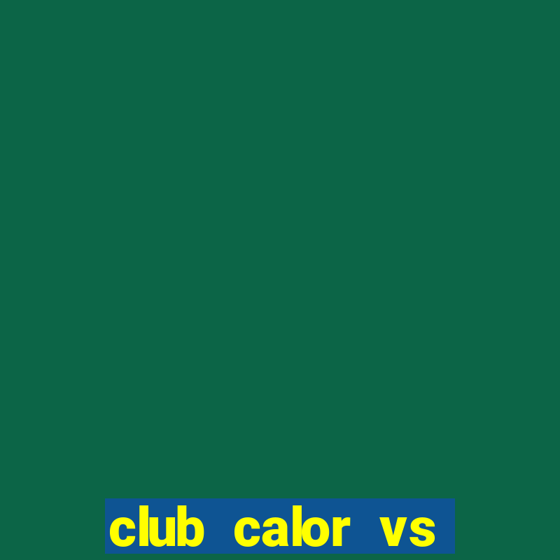 club calor vs lobos huerta fc