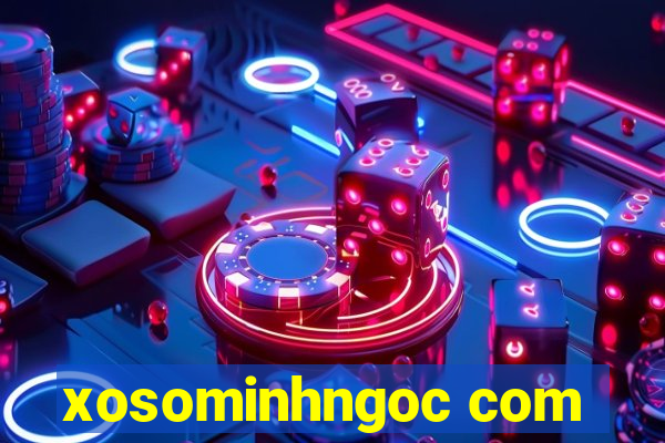 xosominhngoc com