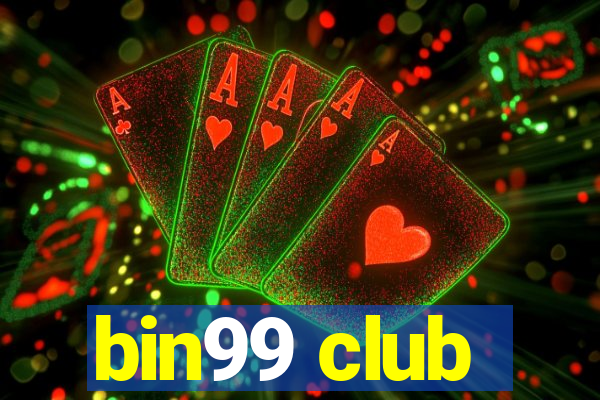 bin99 club