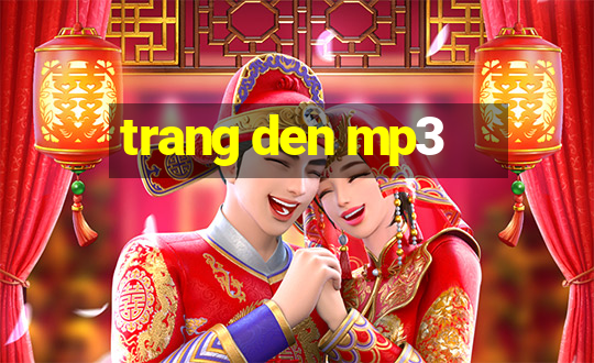 trang den mp3