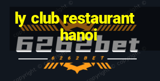 ly club restaurant hanoi