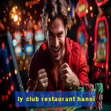 ly club restaurant hanoi