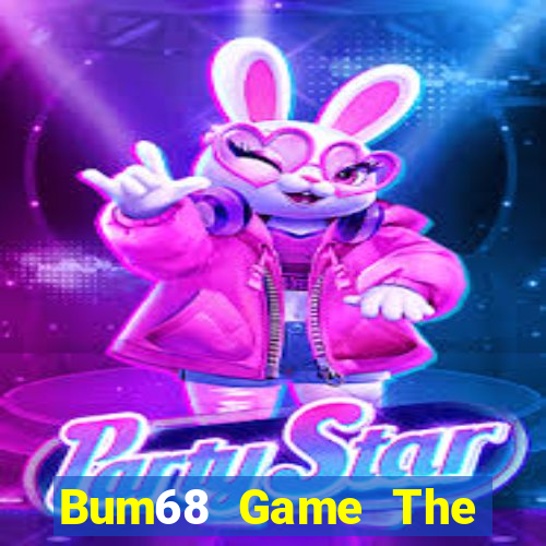 Bum68 Game The Bài Hay Nhất 2021