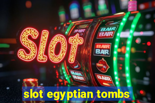 slot egyptian tombs