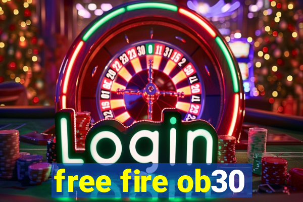 free fire ob30