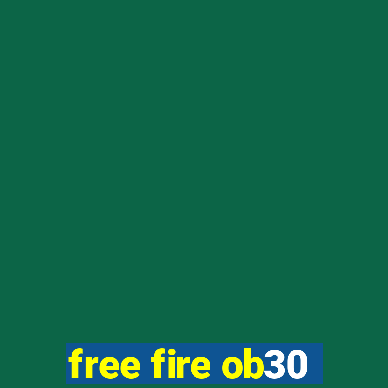 free fire ob30