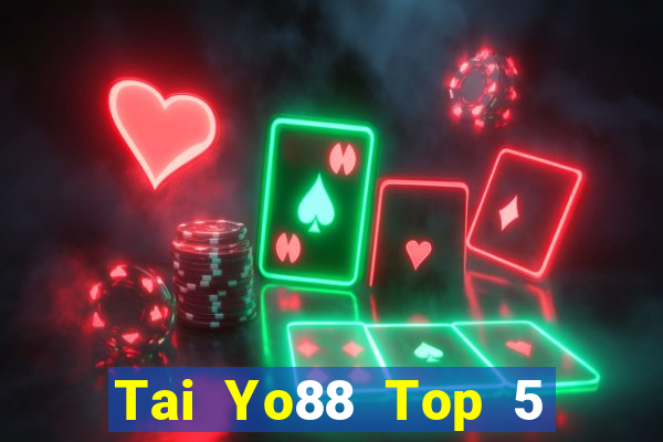 Tai Yo88 Top 5 Game Bài Đổi Thưởng