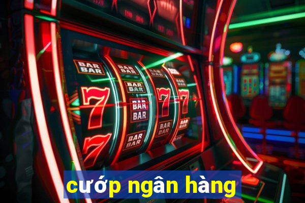 cướp ngân hàng