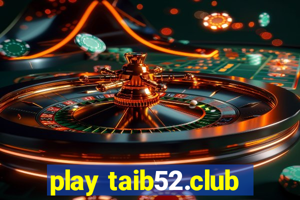 play taib52.club