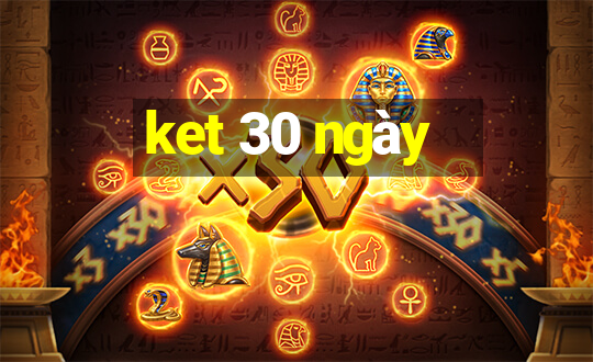 ket 30 ngày