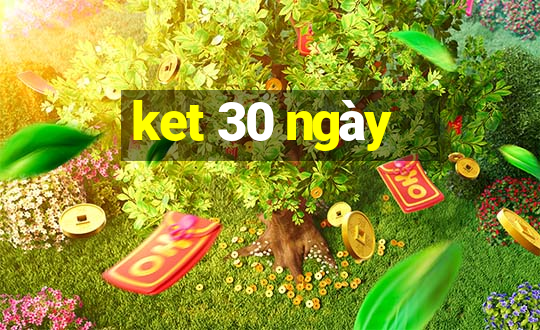 ket 30 ngày