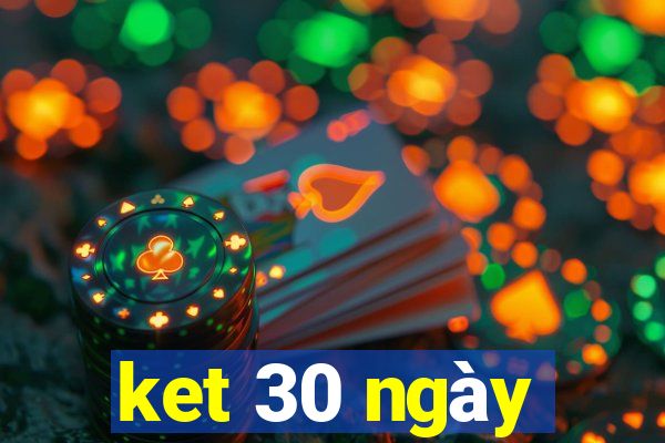 ket 30 ngày