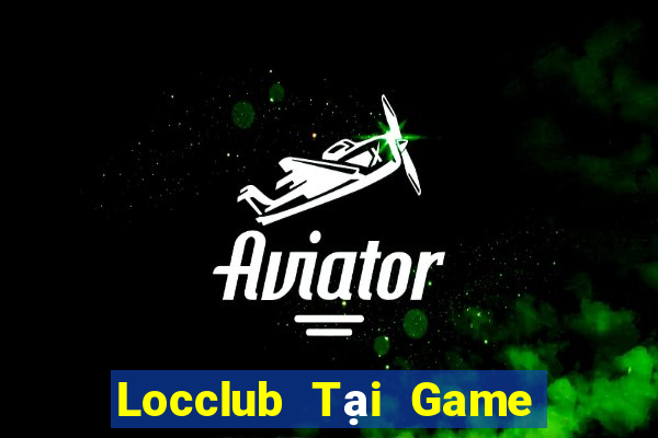 Locclub Tại Game Bài Đổi The