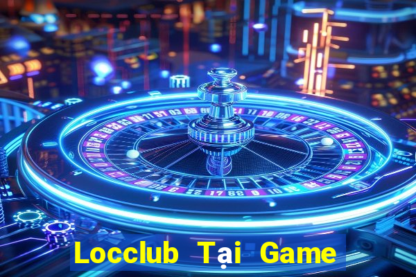 Locclub Tại Game Bài Đổi The