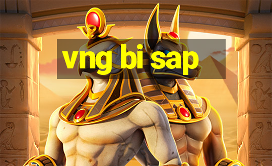 vng bi sap