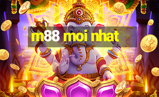 m88 moi nhat