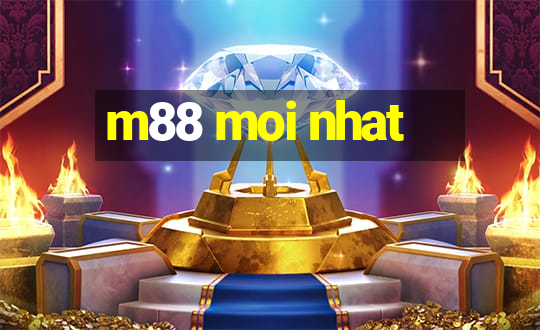 m88 moi nhat