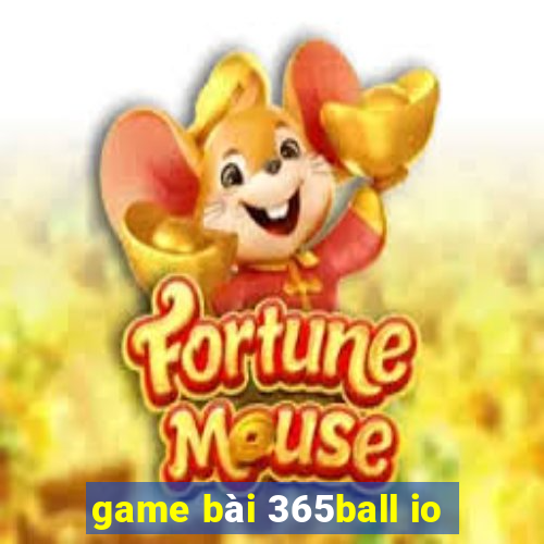 game bài 365ball io