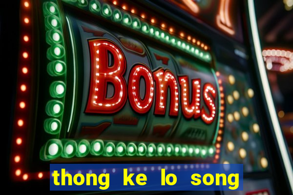 thong ke lo song thu nuôi 3 ngày tới