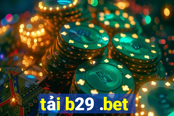 tải b29 .bet