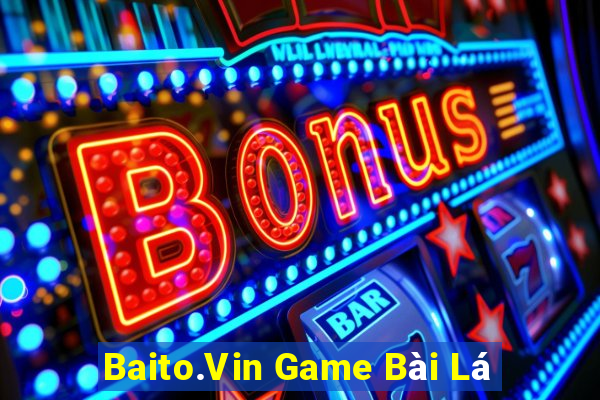 Baito.Vin Game Bài Lá