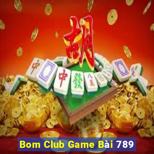 Bom Club Game Bài 789