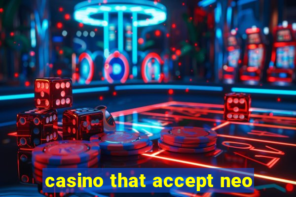 casino that accept neo